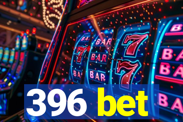 396 bet